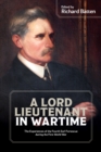 A Lord Lieutenant in Wartime : The Experiences of the Fourth Earl Fortescue during the First World War - eBook