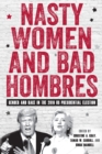 Nasty Women and Bad Hombres : Gender and Race in the 2016 US Presidential Election - eBook