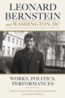 Leonard Bernstein and Washington, DC : Works, Politics, Performances - eBook