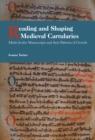 Reading and Shaping Medieval Cartularies : Multi-Scribe Manuscripts and their Patterns of Growth. A Study of the Earliest Cartularies of Glasgow Cathedral and Lindores Abbey - eBook