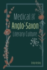 Medical Texts in Anglo-Saxon Literary Culture - eBook