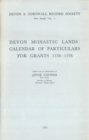 Devon Monastic Lands : Calendar of Particulars for Grants 1536-1558 - eBook