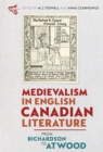 Medievalism in English Canadian Literature : From Richardson to Atwood - eBook