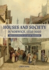 Houses and Society in Norwich, 1350-1660 : Urban Buildings in an Age of Transition - eBook