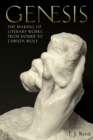 Genesis : The Making of Literary Works from Homer to Christa Wolf - eBook