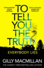 To Tell You the Truth : A twisty thriller that's impossible to put down - Book