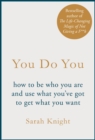 You Do You : How to Be Who You Are and Use What You've Got to Get What You Want - eBook