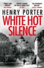 White Hot Silence : Gripping spy thriller from an espionage master - eBook