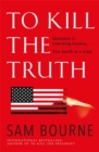 To Kill the Truth - Book