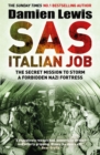 SAS Italian Job : The Secret Mission to Storm a Forbidden Nazi Fortress - eBook