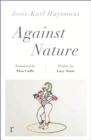 Against Nature (riverrun editions) : a new translation of the compulsively readable cult classic - Book