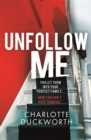 Unfollow Me : a compelling and unmissable suspense - Book