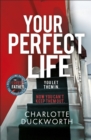 Your Perfect Life : The completely gripping and unpredictable page-turning suspense - eBook