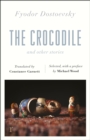 The Crocodile and Other Stories (riverrun Editions) : Dostoevsky's finest short stories in the timeless translations of Constance Garnett - eBook