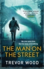 The Man on the Street : a completely addictive crime thriller for fans of Ian Rankin and Val McDermid - eBook