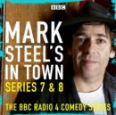 Mark Steel's In Town: Series 7 & 8 - eAudiobook