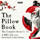 The Pillow Book: Series 1-11 : A full-cast historical crime drama - eAudiobook