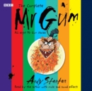 The Complete Mr Gum : Performed and Read by Andy Stanton - eAudiobook