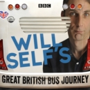 Will Self's Great British Bus Journey : A BBC Radio 4 documentary - eAudiobook