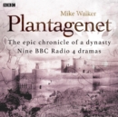 Plantagenet: The epic chronicle of a dynasty : Nine BBC Radio 4 dramas - eAudiobook