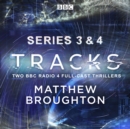 Tracks: Series 3 and 4 : Two BBC Radio 4 full-cast thrillers - eAudiobook
