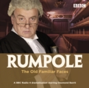 Rumpole and the Old Familiar Faces : A BBC Radio 4 full-cast dramatisation - Book