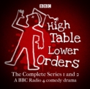 High Table, Lower Orders: The Complete Series 1 and 2 : The BBC Radio 4 comedy drama - eAudiobook