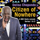 Daliso Chaponda: Citizen of Nowhere : Series 1 and 2 - eAudiobook