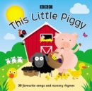 This Little Piggy : 30 favourite songs and nursery rhymes - Book