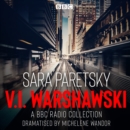 V.I. Warshawski: A BBC Radio Collection : Indemnity Only, Deadlock, Killing Orders & Bitter Medicine - eAudiobook