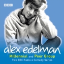 Alex Edelman: Millennial & Peer Group : Two BBC Radio 4 comedy series - eAudiobook