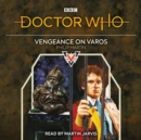 Doctor Who: Vengeance on Varos : 6th Doctor Novelisation - Book