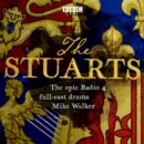 The Stuarts : The epic BBC Radio 4 Drama - eAudiobook