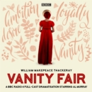 Vanity Fair : A BBC Radio 4 full-cast dramatisation - eAudiobook