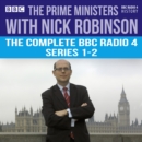 The Prime Ministers with Nick Robinson : The Complete BBC Radio 4 Series 1-2 - eAudiobook