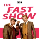 The Fast Show : Sketches from series 1 - 3 of the hit TV show and The Fast Show Live - eAudiobook