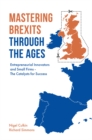 Mastering Brexits Through The Ages : Entrepreneurial Innovators and Small Firms - The Catalysts for Success - eBook