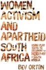 Women, Activism and Apartheid South Africa : Using Play Texts to Document the Herstory of South Africa - eBook