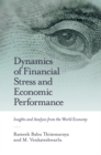 Dynamics of Financial Stress and Economic Performance : Insights and Analysis from the World Economy - eBook