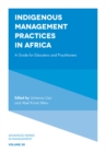 Indigenous Management Practices in Africa : A Guide for Educators and Practitioners - eBook