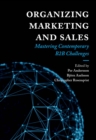 Organizing Marketing and Sales : Mastering Contemporary B2B Challenges - Book