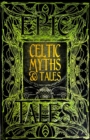 Celtic Myths & Tales : Epic Tales - eBook