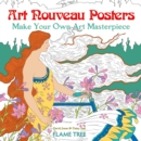Art Nouveau Posters (Art Colouring Book) : Make Your Own Art Masterpiece - Book