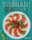 Mediterranean Diet : Recipes & Preparation - Book