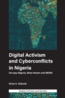 Digital Activism and Cyberconflicts in Nigeria : Occupy Nigeria, Boko Haram and MEND - Book