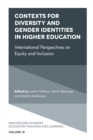 Contexts for Diversity and Gender Identities in Higher Education : International Perspectives on Equity and Inclusion - eBook