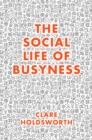 The Social Life of Busyness - Book