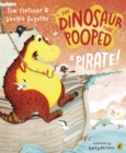 The Dinosaur that Pooped a Pirate! - eBook