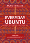 Everyday Ubuntu : Living better together, the African way - Book