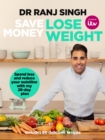 Save Money Lose Weight : Spend Less and Reduce Your Waistline with My 28-day Plan - Book